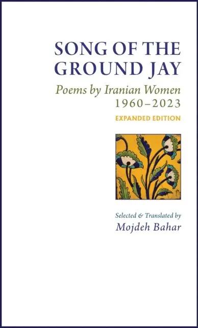 Song of the Ground Jay: Poems by Iranian Women, 1960-2023, Expanded Edition, E-bok. Tillgänglighet: Lägg i varukorg