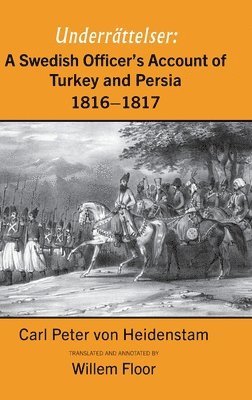 Carl Peter Von Heidenstam - Swedish Officer's Account of Turkey and Persia, 1816-1817, Inbunden