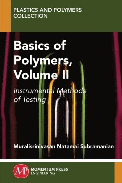 Muralisrinivasan Subramanian - Basics of Polymers, Volume II, E-bok