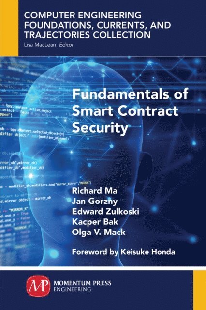 Olga V. Mack, Kacper Bak, Edward Zulkoski, Jan Gorzny, Richard Ma - Fundamentals of Smart Contract Security, E-bok