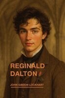 John Gibson Lockhart - Reginald Dalton, Häftad