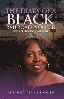 Jennette Spencer - The Diary of a Black Railroad Pioneer, Häftad. Tillgänglighet: Lägg i varukorg