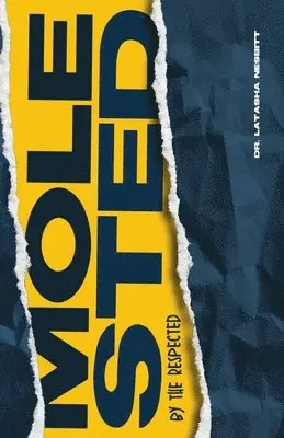 Latasha Nesbitt - Molested by the Respected: A Guide to Understanding Physical and Emotional Abuse, Häftad. Tillgänglighet: Lägg i varukorg