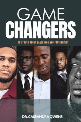 Cassandra Y. Owens - Game Changers: The Truth About Black Men and Fraternities, Häftad. Tillgänglighet: Lägg i varukorg