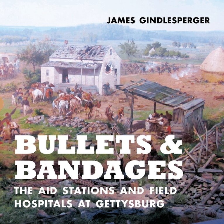 James Gindlesperger - Bullets and Bandages, Inbunden