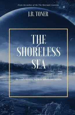 J B Toner - Shoreless Sea, Häftad. Tillgänglighet: Lägg i varukorg