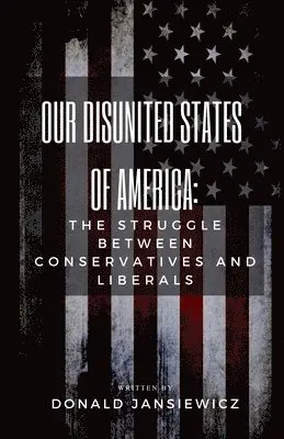 Donald Jansiewicz - Our Disunited States of America, Häftad. Tillgänglighet: Lägg i varukorg