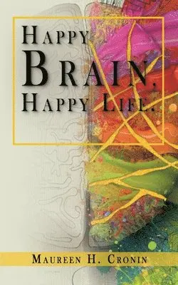 Maureen H Cronin - Happy Brain, Happy Life, Häftad. Tillgänglighet: Lägg i varukorg