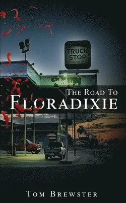 Tom Brewster - Road to Floradixie, Häftad. Tillgänglighet: Lägg i varukorg