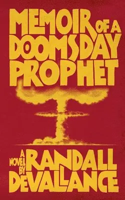 Randall Devallance - Memoir of a Doomsday Prophet, Häftad. Tillgänglighet: Lägg i varukorg