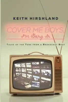 Keith Hirshland - Cover Me Boys, I'm Going In, Häftad. Tillgänglighet: Lägg i varukorg