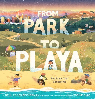 Nell Cross Beckerman - From Park to Playa, Inbunden