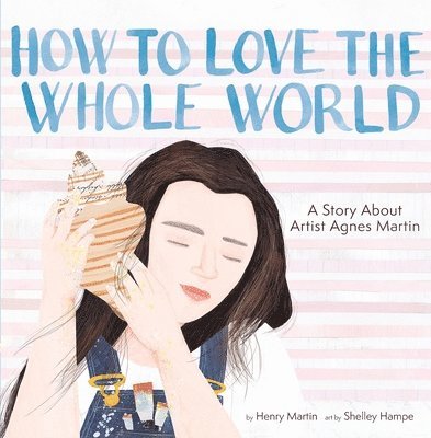 Henry Martin - How to Love the Whole World, Inbunden
