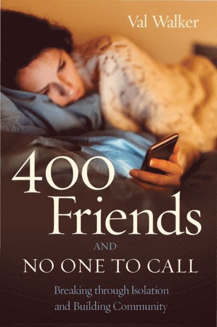 Val Walker - 400 Friends and No One to Call, E-bok