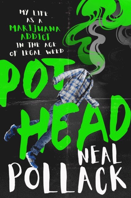 Neal Pollack - Pothead, E-bok