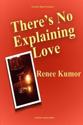 Renee Kumor - There's No Explaining Love, Häftad