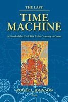 Roger L Johnson - Last Time Machine, Häftad