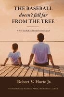 Robert V Hurte - Baseball Doesn't Fall Far from the Tree, Häftad