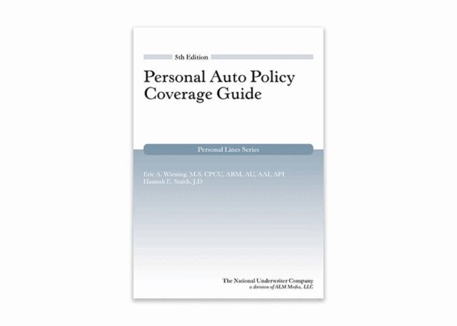 David  D. Thamann, Hannah  E. Smith, Eric Wiening - Personal Auto Policy Coverage Guide, 5th Edition, E-bok