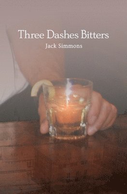 Jack Simmons - Three Dashes Bitters, Häftad