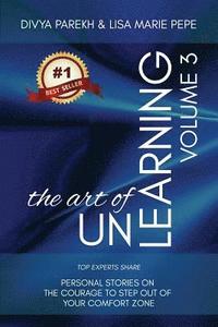 The Art of UnLearning: Top Experts Share Personal Stories on The Courage to Step out of Your Comfort Zone