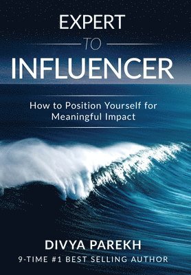 Divya Parekh - Expert to Influencer, Inbunden