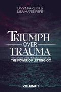 Triumph over Trauma Volume 1