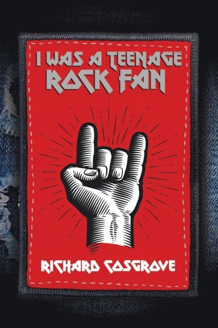 Richard Cosgrove - I Was a Teenage Rock Fan!, E-bok. Tillgänglighet: Lägg i varukorg