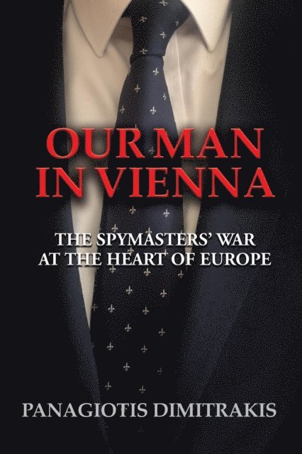 Panagiotis Dimitrakis - Our Man in Vienna, E-bok