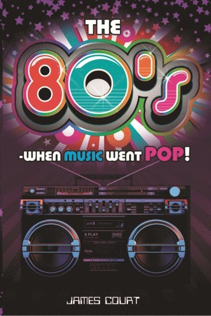 James Court - 80s: When Music Went Pop!, E-bok. Tillgänglighet: Lägg i varukorg