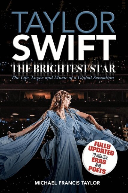 Michael Francis Taylor - Taylor Swift: The Brightest Star: Fully Updated to Include Eras and Poets, E-bok. Tillgänglighet: Lägg i varukorg