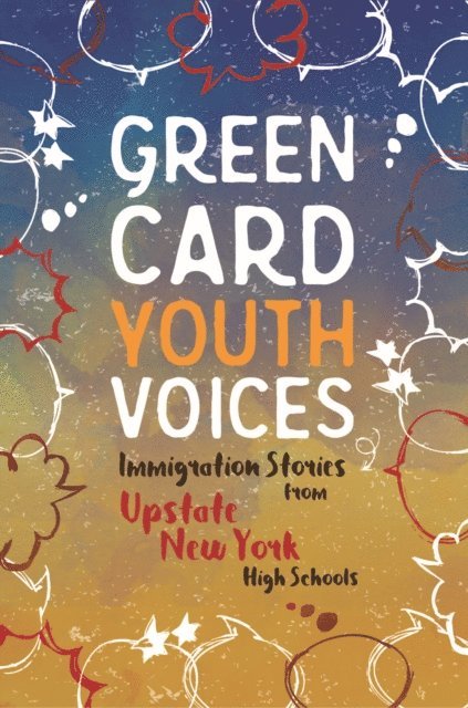 Julie Vang, Tea Rozman Clark - Immigration Stories from Upstate New York High Schools, E-bok