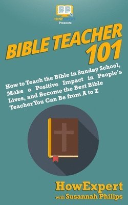 Susannah Philips, Howexpert, HowExpert - Bible Teacher 101, Häftad