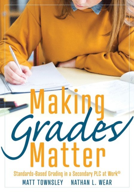 Nathan L. Wear, Matt Townsley - Making Grades Matter, E-bok