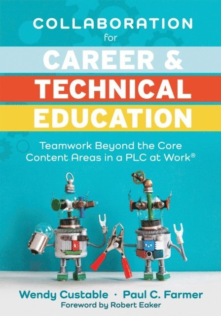 Paul C. Farmer, Wendy Custable - Collaboration for Career and Technical Education, E-bok