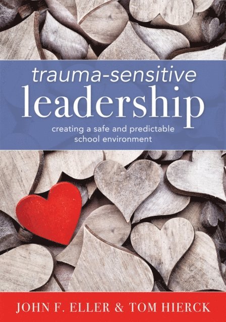 Tom Hierck, John F. Eller - Trauma-Sensitive Leadership, E-bok