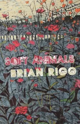 Brian Rigg - Soft Animals, Häftad. Tillgänglighet: Lägg i varukorg