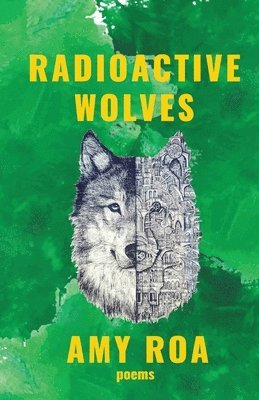 Amy Roa - Radioactive Wolves, Häftad
