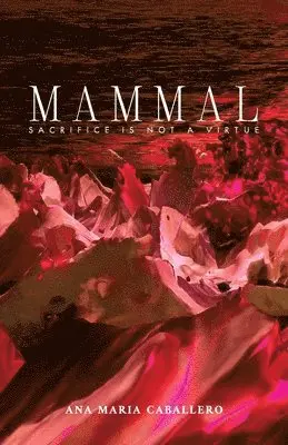 Ana María Caballero - Mammal, Häftad. Tillgänglighet: Lägg i varukorg