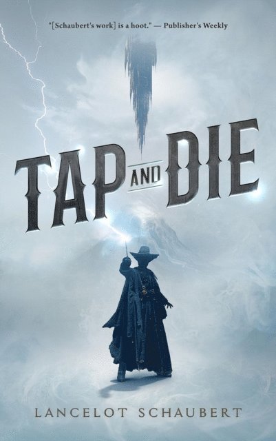 Lancelot Schaubert - Tap and Die, E-bok