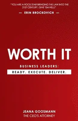 Jeana Goosmann - Worth It: Business Leaders: Ready. Execute. Deliver., Häftad. Tillgänglighet: Lägg i varukorg
