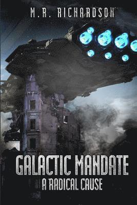 M. R. Richardson, Peter Gaskin - Galactic Mandate: A Radical Cause, Häftad