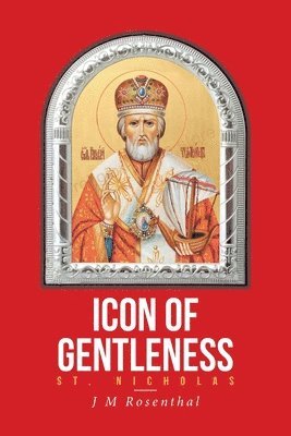 Jm Rosenthal, JM Rosenthal - Icon of Gentleness Saint Nicholas, Häftad