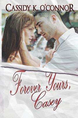 Cassidy K O'Connor - Forever Yours, Casey, Häftad