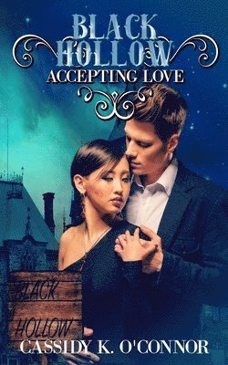 Black Hollow, Cassidy K. O'Connor - Black Hollow: Accepting Love, Häftad