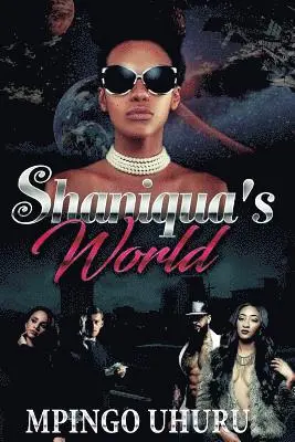 Mpingo Uhuru - Shaniqua's World: An Urban Novel, Häftad. Tillgänglighet: Lägg i varukorg