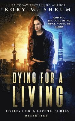 Kory M Shrum - Dying for a Living, Häftad