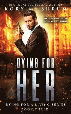Kory M Shrum - Dying for Her, Häftad. Tillgänglighet: Lägg i varukorg