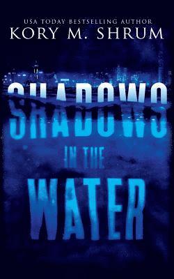 Kory M Shrum - Shadows in the Water, Häftad