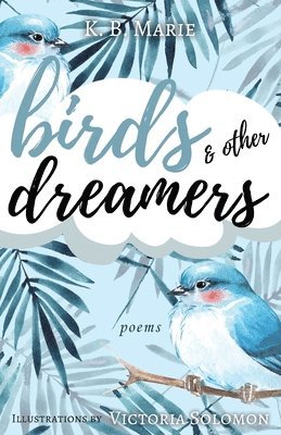 K B Marie - Birds & Other Dreamers, Häftad